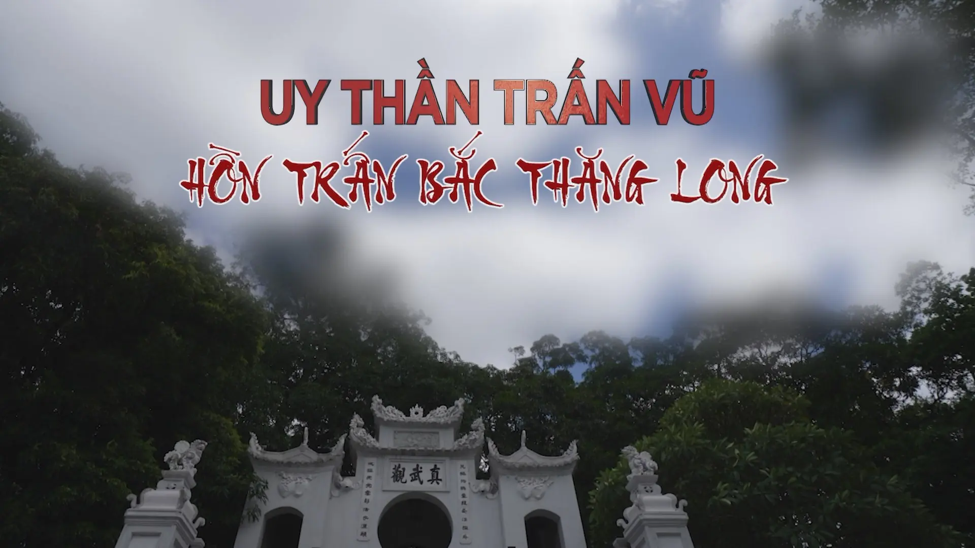 Uy thần Trấn Vũ - Hồn trấn Bắc Thăng Long | Di sản kể chuyện | 05/10/2025